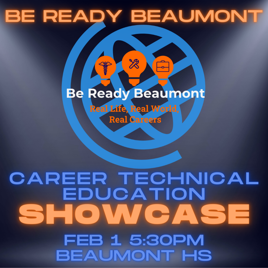 Graphic with blue background, the "Be Ready Beaumont" logo and information on the Career Technical Pathway Showcase at Beaumont High School on Feb. 1
